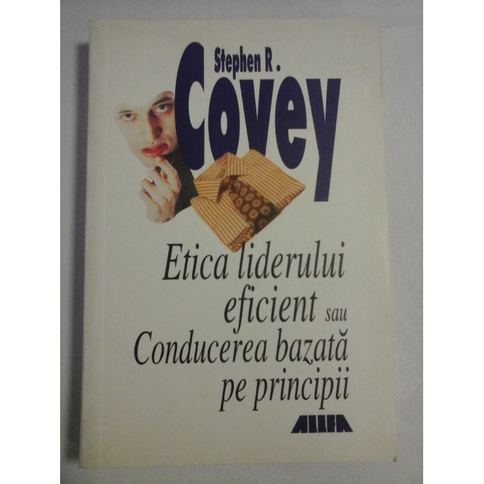 Etica  liderului eficient  sau  Conducerea bazata  pe principii  -  Stephen  R. Covey